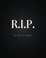 R.I.P. to shitty poops.